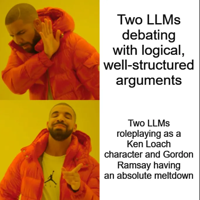 Drake meme with top panel showing Drake rejecting bland LLM debates, bottom panel showing Drake approving personality-driven AI arguments